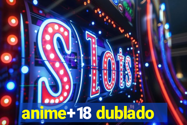 anime+18 dublado